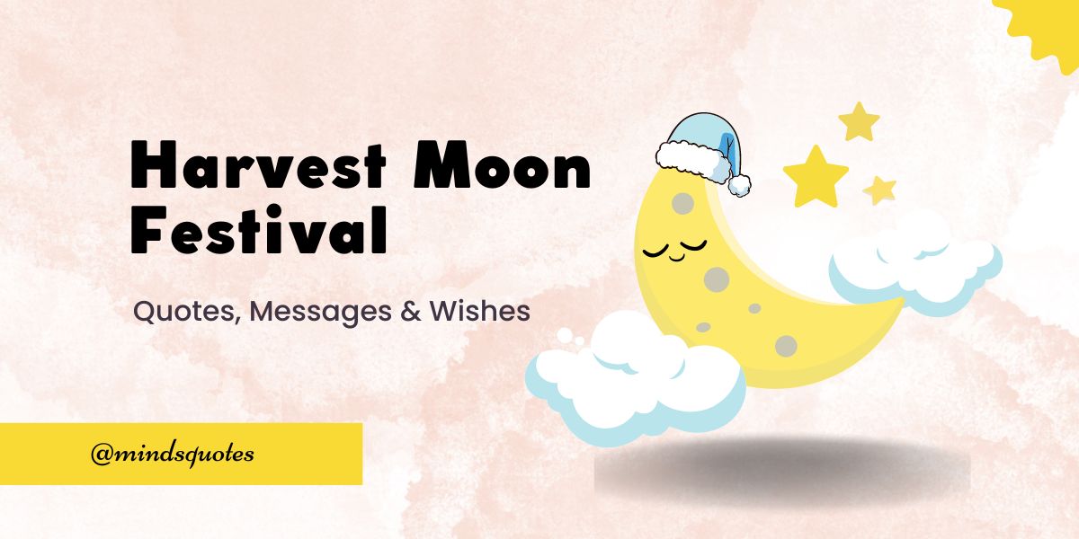 50 Best Harvest Moon Festival Quotes, Wishes, Messages & Captions 