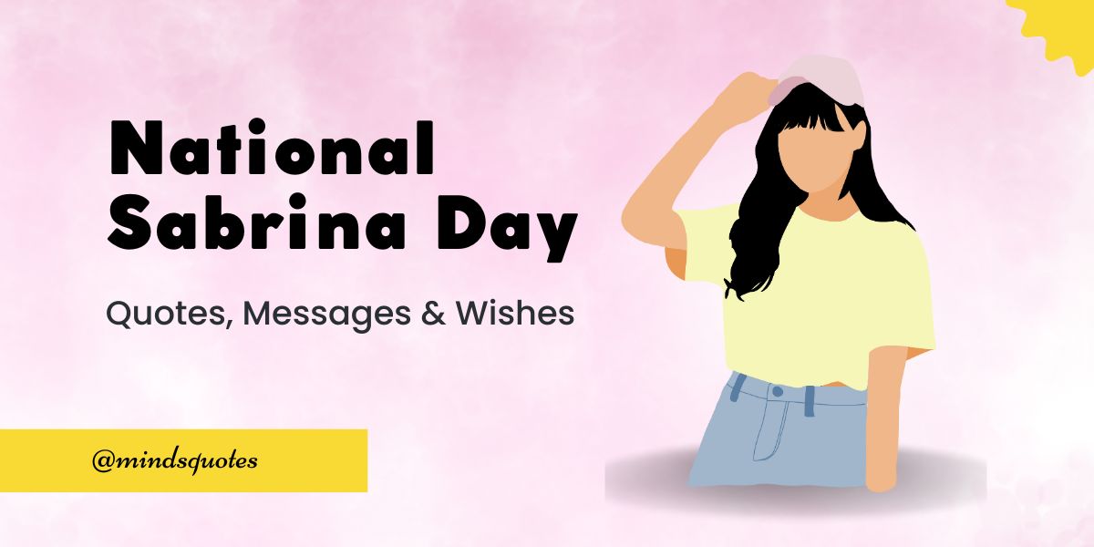 50 Best National Sabrina Day Quotes, Wishes, Messages & Captions 