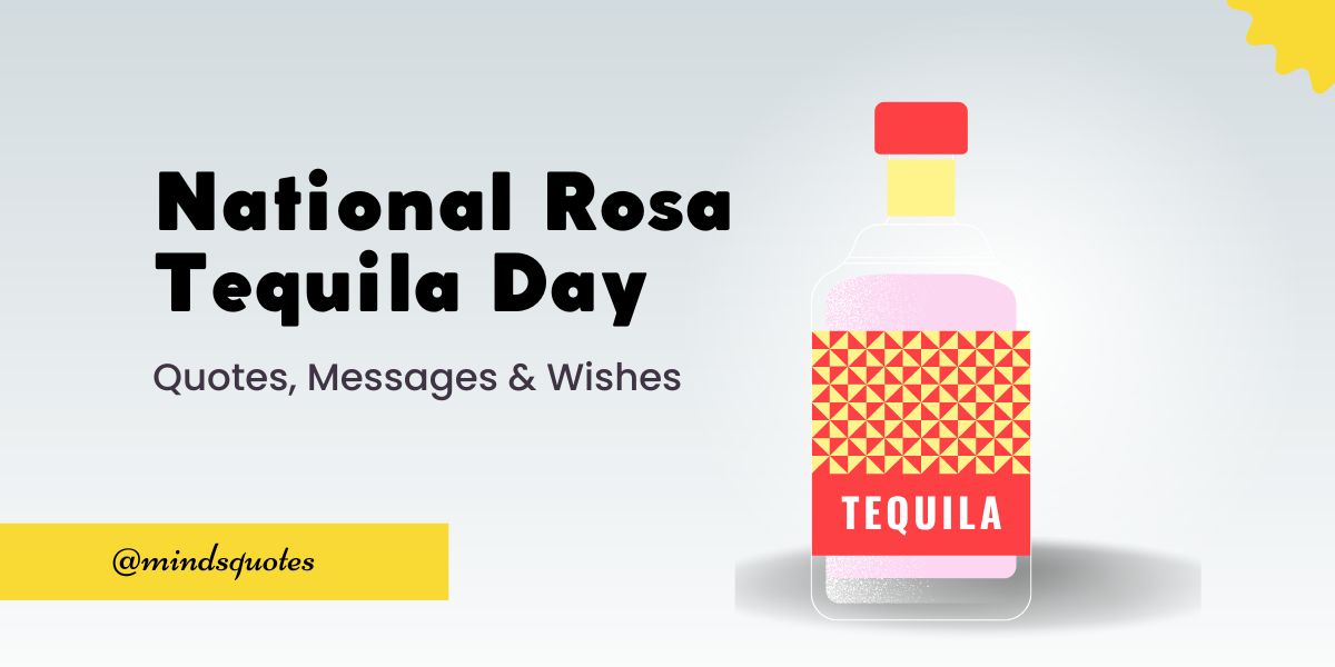 50 National Rosa Tequila Day Quotes, Wishes, Messages & Captions