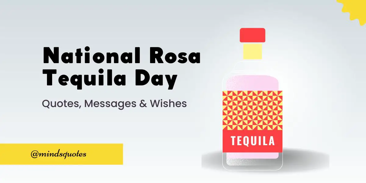 50 National Rosa Tequila Day Quotes, Wishes, Messages & Captions