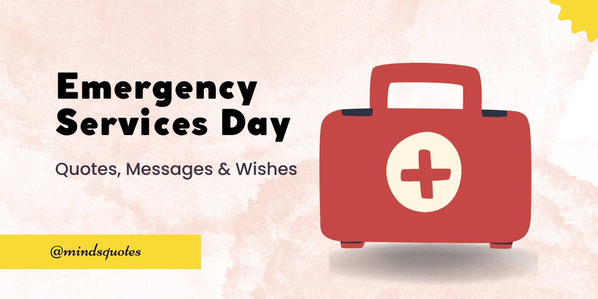 70 Best Emergency Services Day Quotes, Wishes, Messages & Captions 