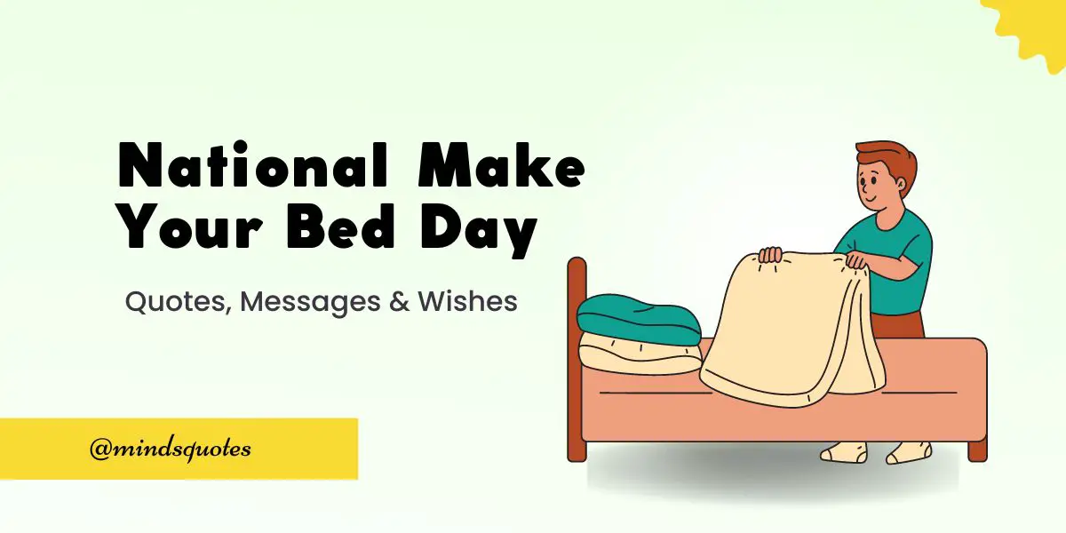 70 National Make Your Bed Day Quotes, Wishes, Messages & Captions 