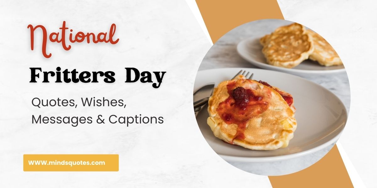 75 National Fritters Day Quotes, Wishes, Messages & Captions 