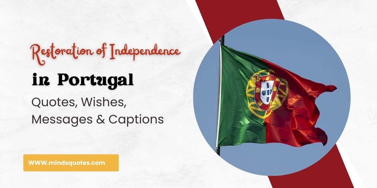 75 Restoration of Independence in Portugal Quotes, Wishes, Messages & Captions 