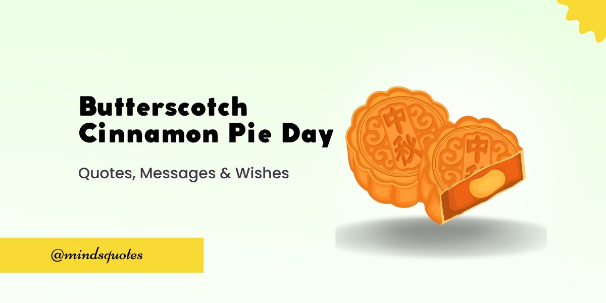 75 Butterscotch Cinnamon Pie Day Quotes, Wishes, Messages & Captions
