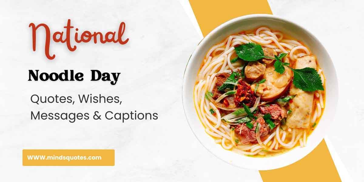 100 National Noodle Day Quotes, Wishes, Messages & Captions 