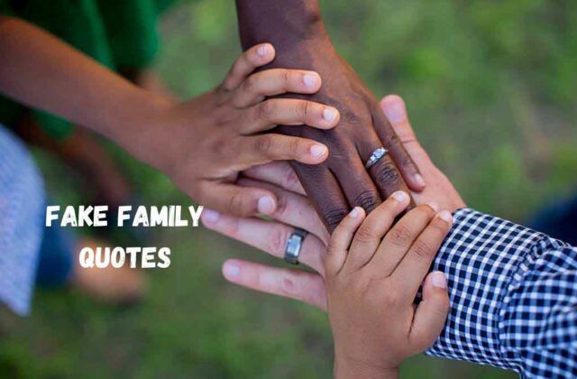 50 BEST Fake Family Quotes That Will Make You Cringe