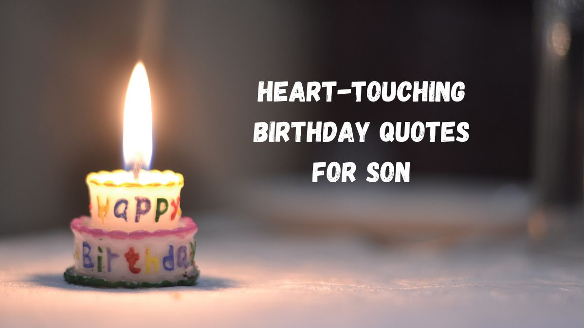 50 Famous Heart-Touching Birthday Quotes for Son
