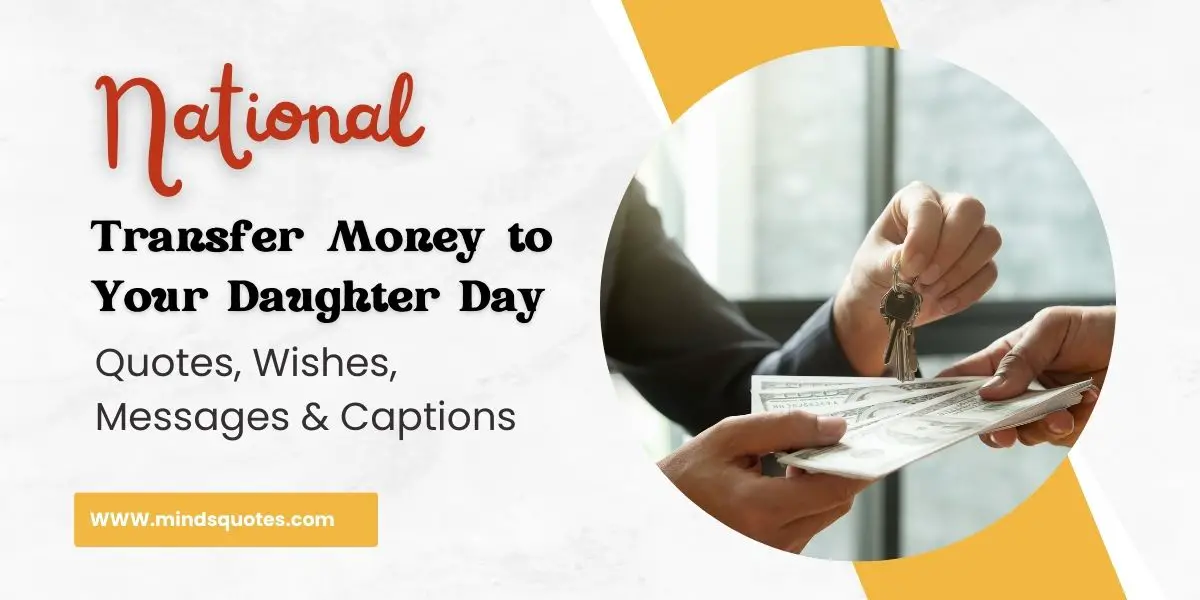 ​75 ​National Transfer Money to Your Daughter Day Quotes, Wishes, Messages