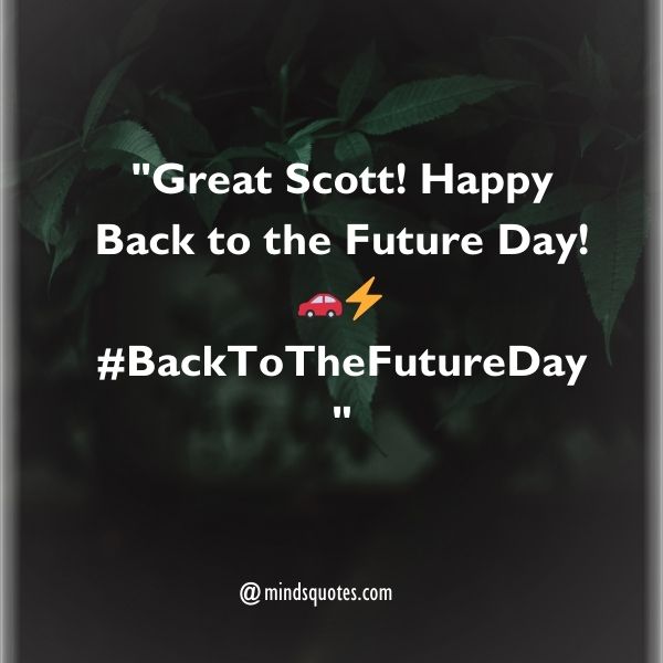 70 Back to the Future Day Quotes, Wishes, Messages & Captions 6 Back to the Future Day Captions