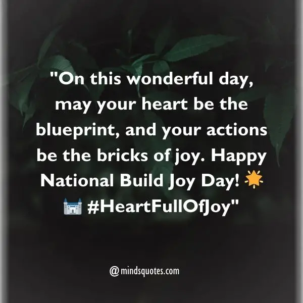 100 National Build Joy Day Quotes, Wishes, Messages & Captions. 8 National Build Joy Day Wishes