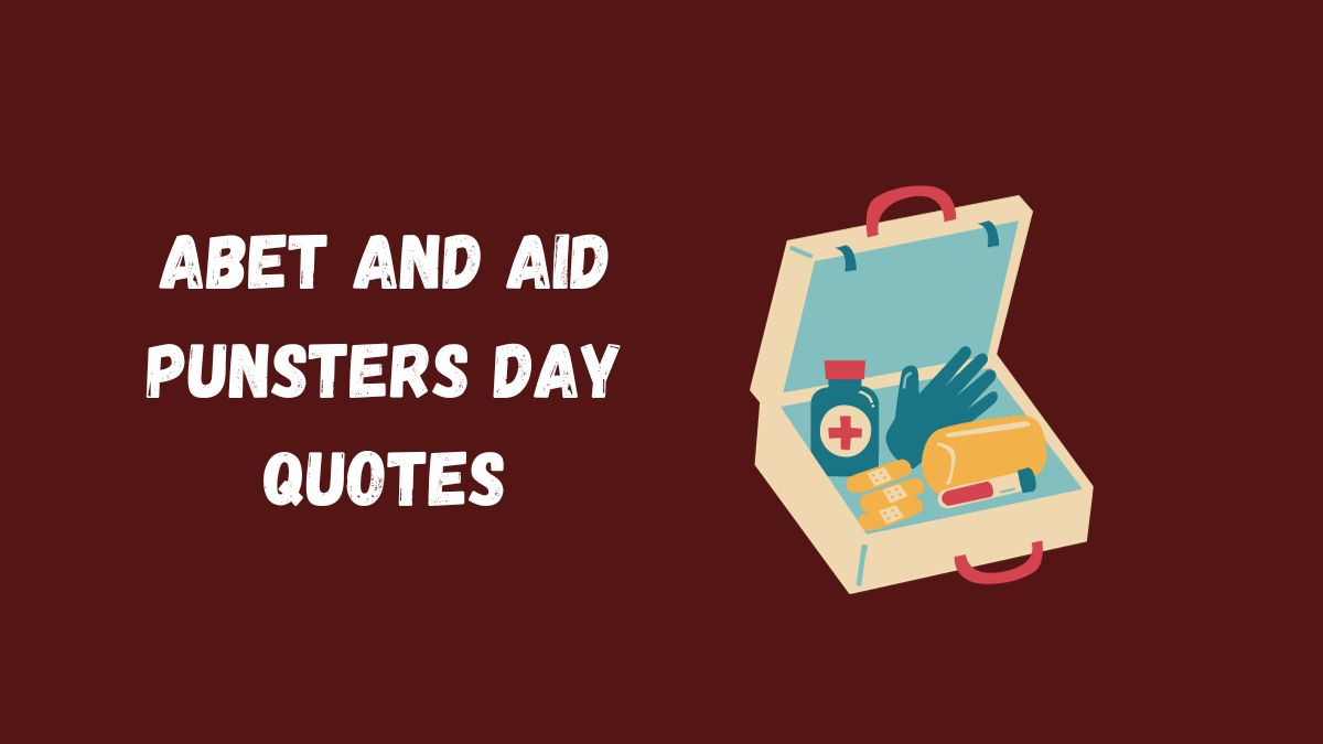 50 Abet and Aid Punsters Day Quotes, Wishes, Messages & Captions