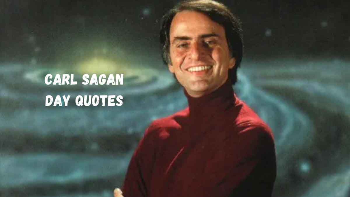 50 Best Carl Sagan Day Quotes, Wishes, Messages & Captions