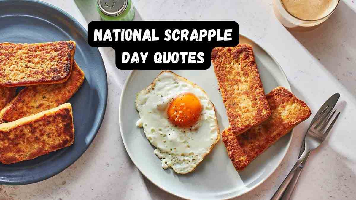 50 Best National Scrapple Day Quotes, Wishes, Messages & Captions