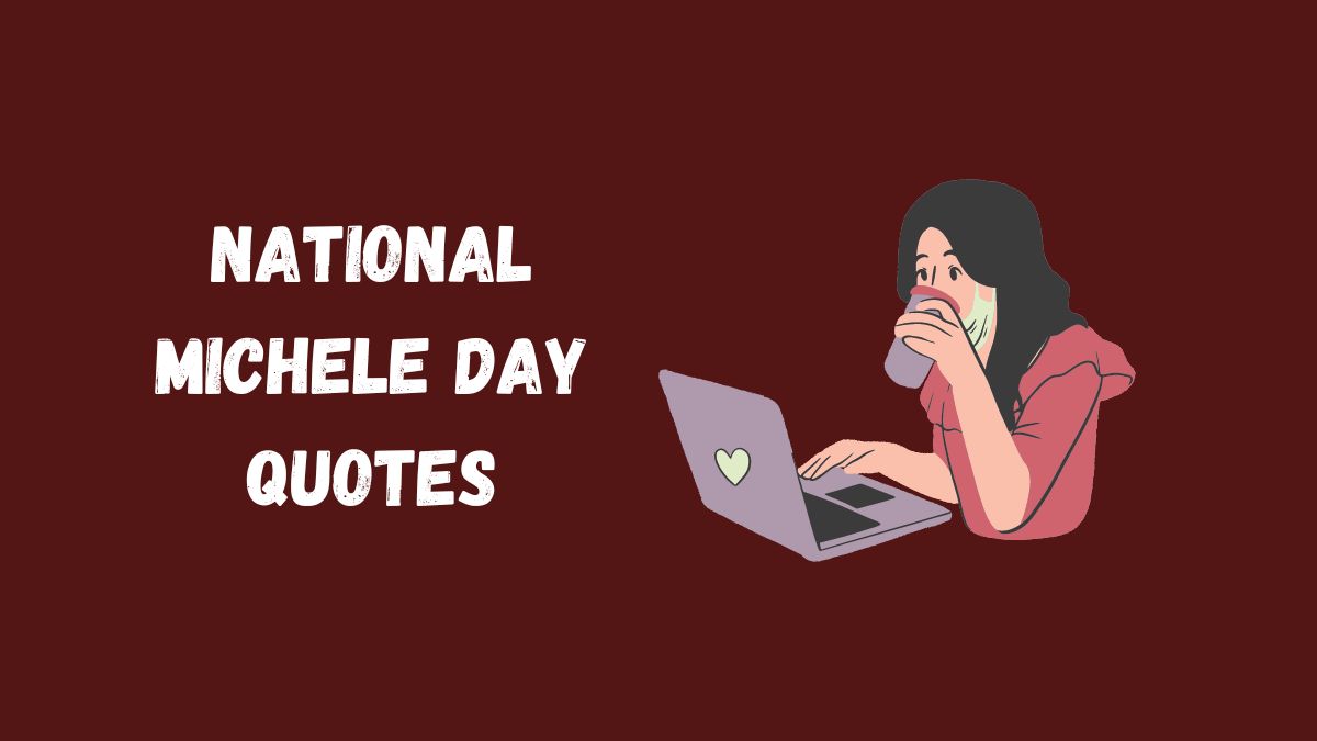 50 National Michele Day Quotes, Wishes, Messages & Captions