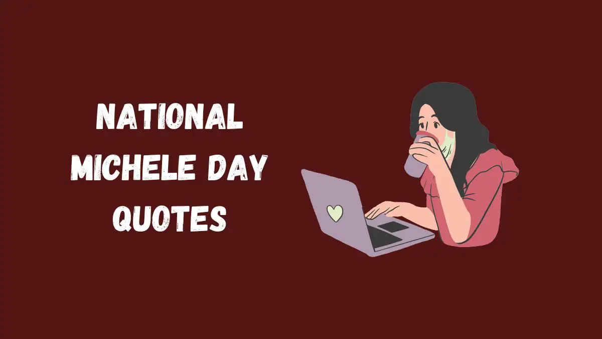 50 National Michele Day Quotes, Wishes, Messages & Captions