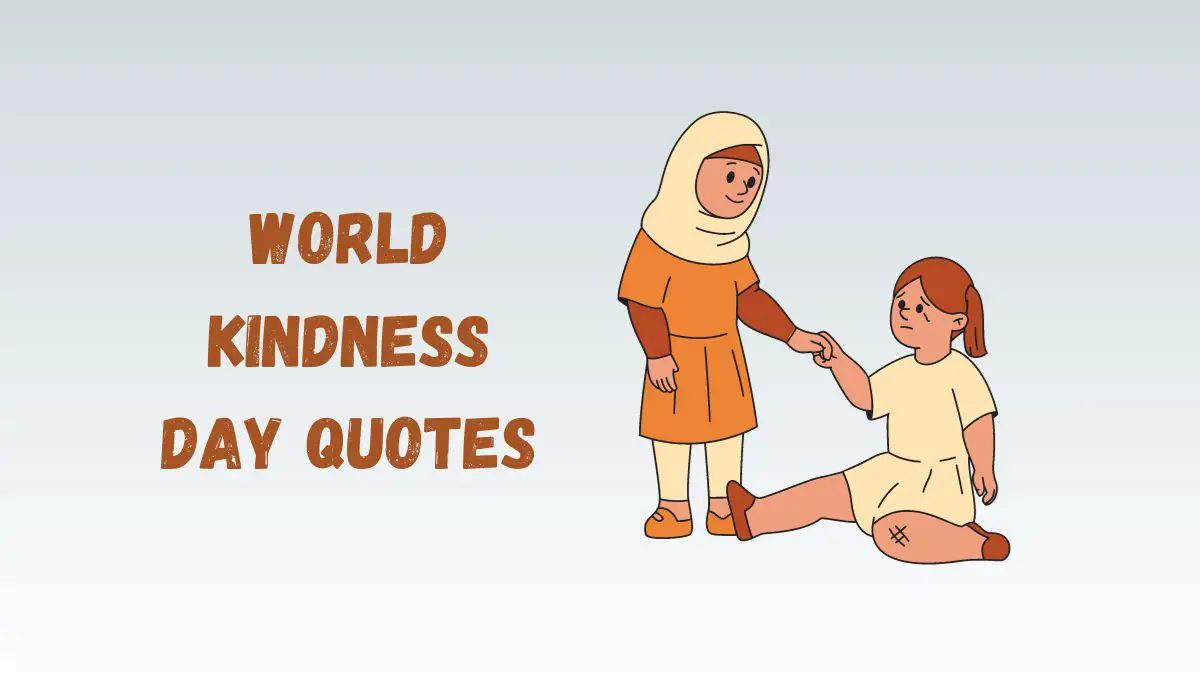 50 World Kindness Day Quotes, Wishes, Messages & Captions