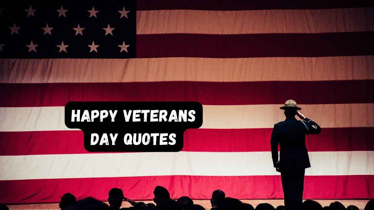 70 Best Happy Veterans Day Quotes, Wishes, Messages & Captions