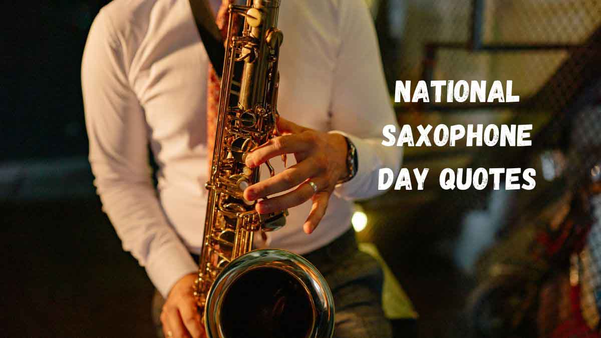 70 National Saxophone Day Quotes, Wishes, Messages & Captions