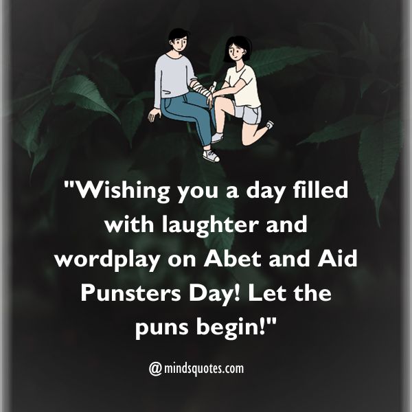 50 Abet and Aid Punsters Day Quotes, Wishes, Messages & Captions 4 Abet and Aid Punsters Day Messages