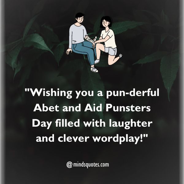 50 Abet and Aid Punsters Day Quotes, Wishes, Messages & Captions 3 Abet and Aid Punsters Day Wishes