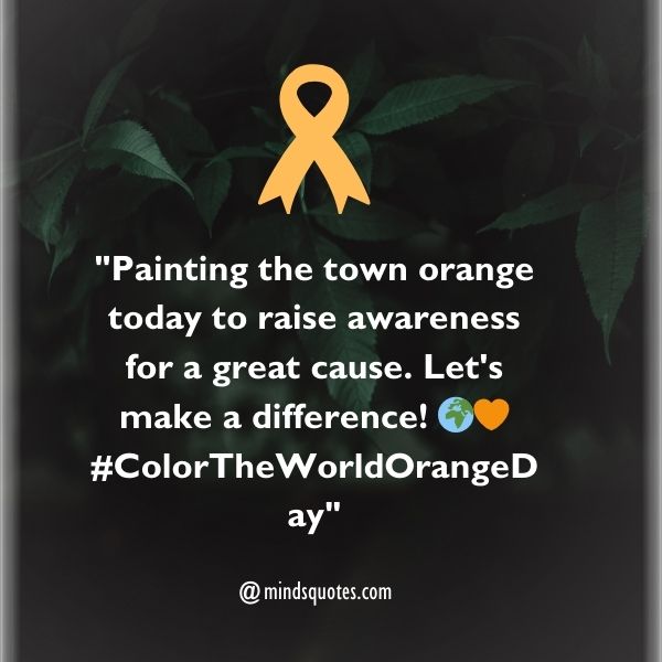 50 Color the World Orange Day Quotes, Wishes, Messages & Captions 5 Color the World Orange Day Captions