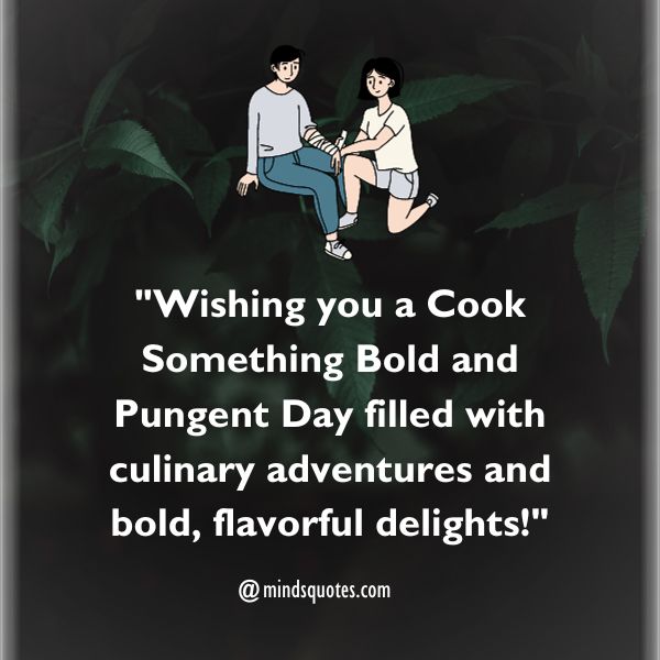 Cook Something Bold and Pungent Day Wishes