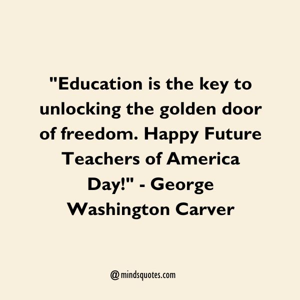 50 Future Teachers of America Day Quotes, Wishes, Messages 2 Future Teachers of America Day Quotes