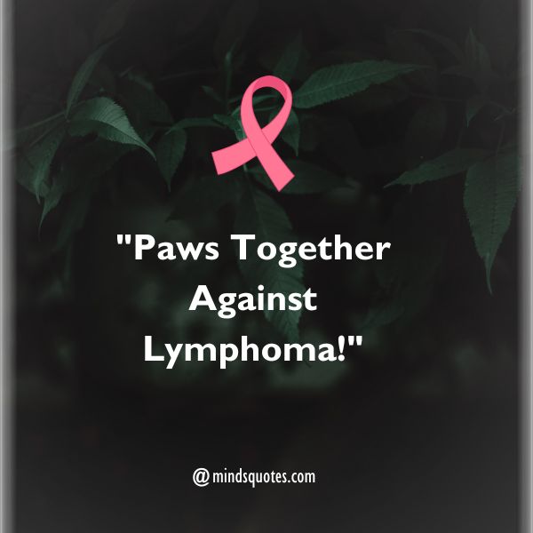 National Canine Lymphoma Awareness Day Slogans