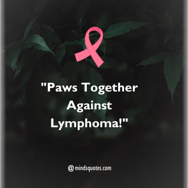 50 National Canine Lymphoma Awareness Day Quotes, Wishes, Messages 4 National Canine Lymphoma Awareness Day Slogans
