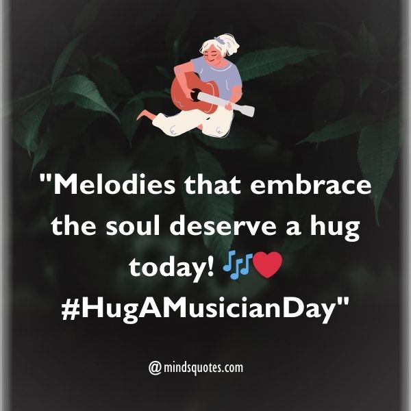 National Hug a Musician Day Captions