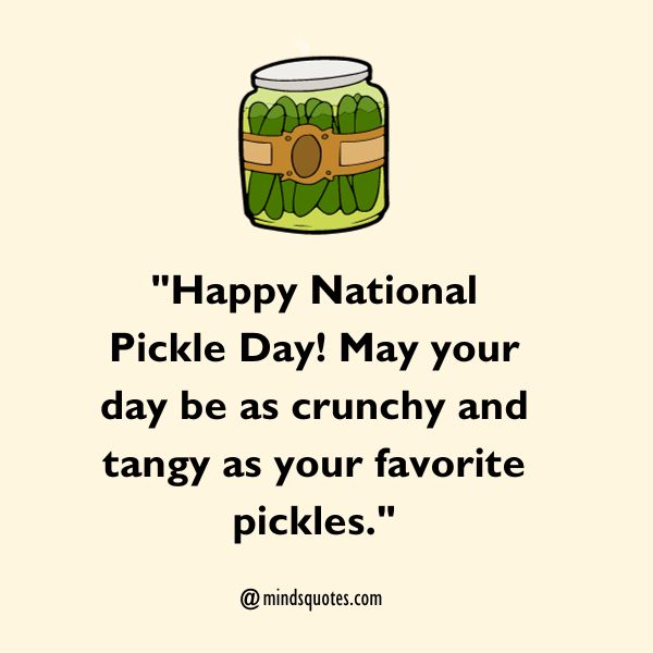 50 National Pickle Day Quotes, Wishes, Messages & Captions