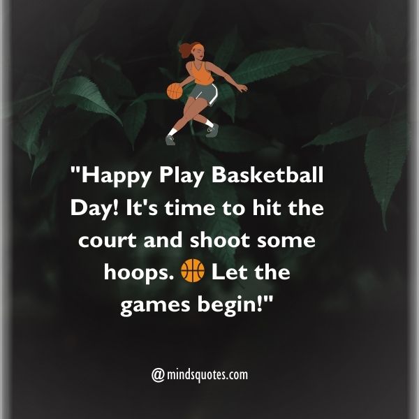70 Best Play Basketball Day Quotes, Wishes, Messages & Captions 4 Play Basketball Day Messages