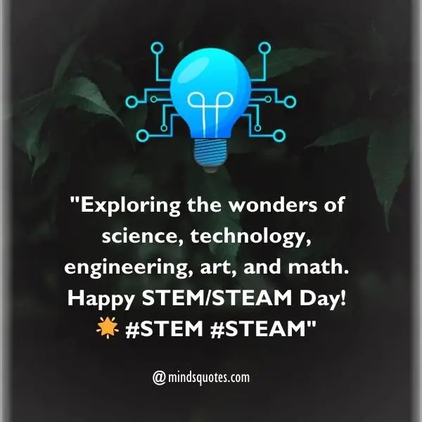 50 Best STEM/STEAM Day Quotes, Wishes, Messages & Captions 4 STEM/STEAM Day Captions