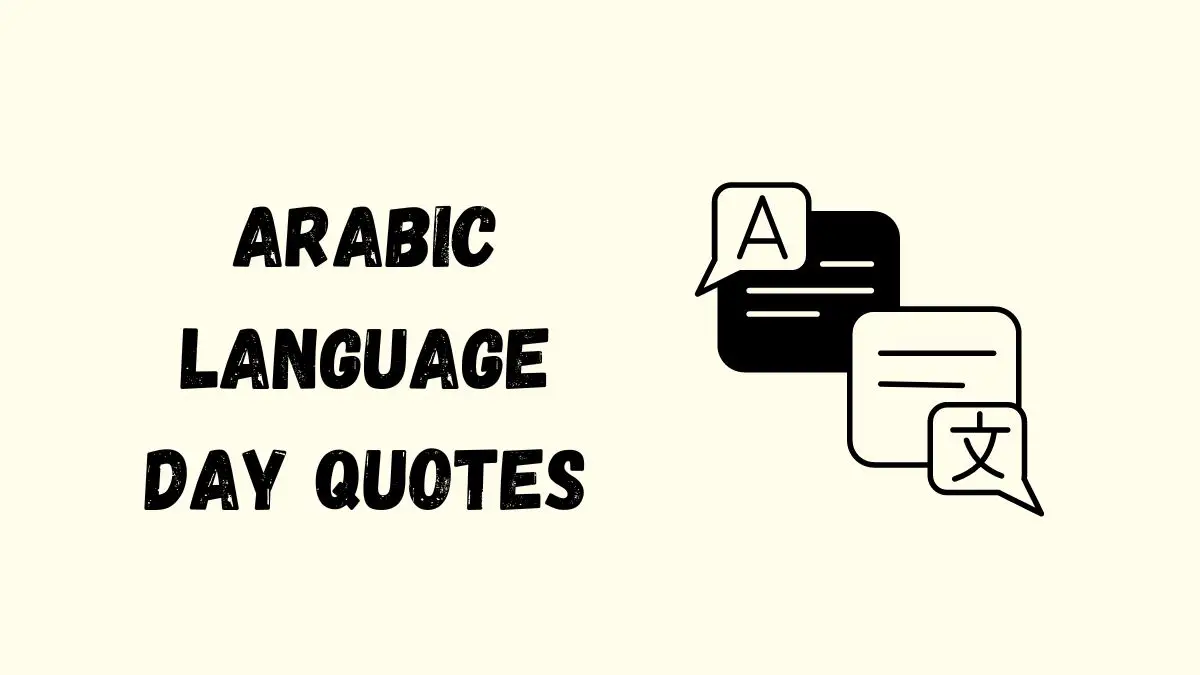 50 Best Arabic Language Day Quotes, Wishes, Messages & Captions