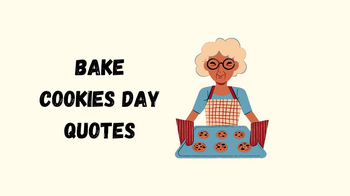 50 Best Bake Cookies Day Quotes, Wishes, Messages & Captions