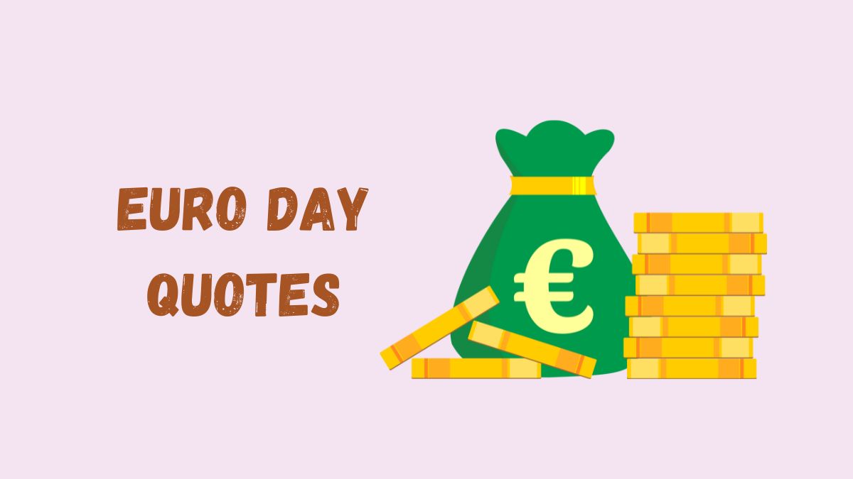 50 Best Euro Day Quotes, Wishes, Messages & Captions