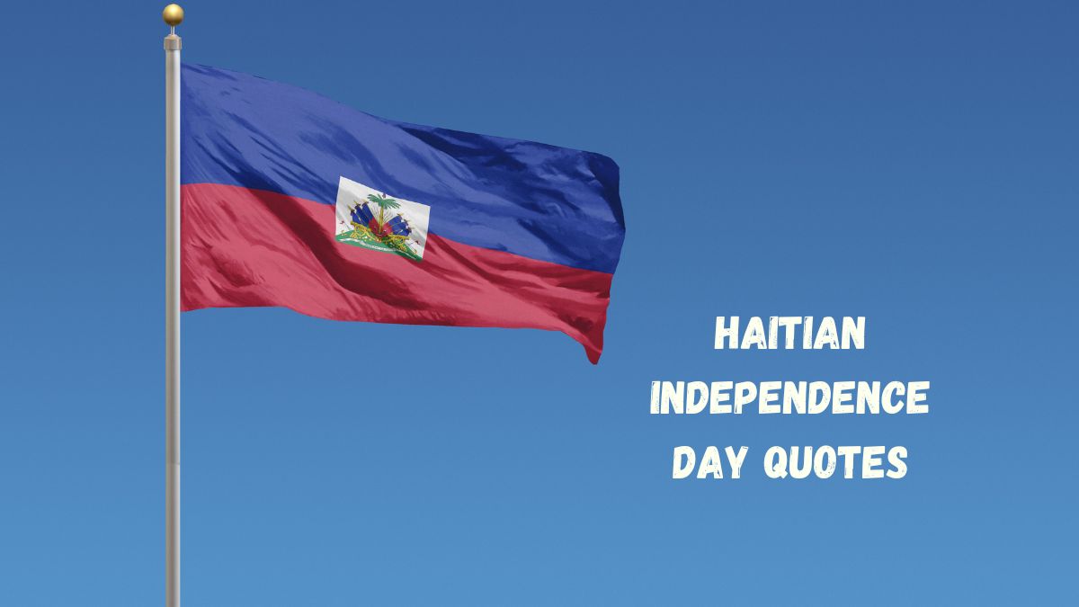 50 Best Haitian Independence Day Quotes, Wishes, Messages & Captions