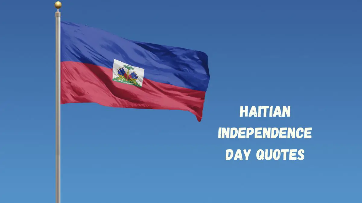 50 Best Haitian Independence Day Quotes, Wishes, Messages & Captions