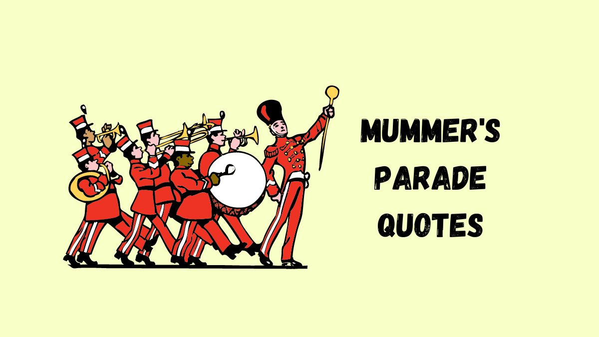 50 Best Mummer's Parade Quotes, Wishes, Messages & Captions
