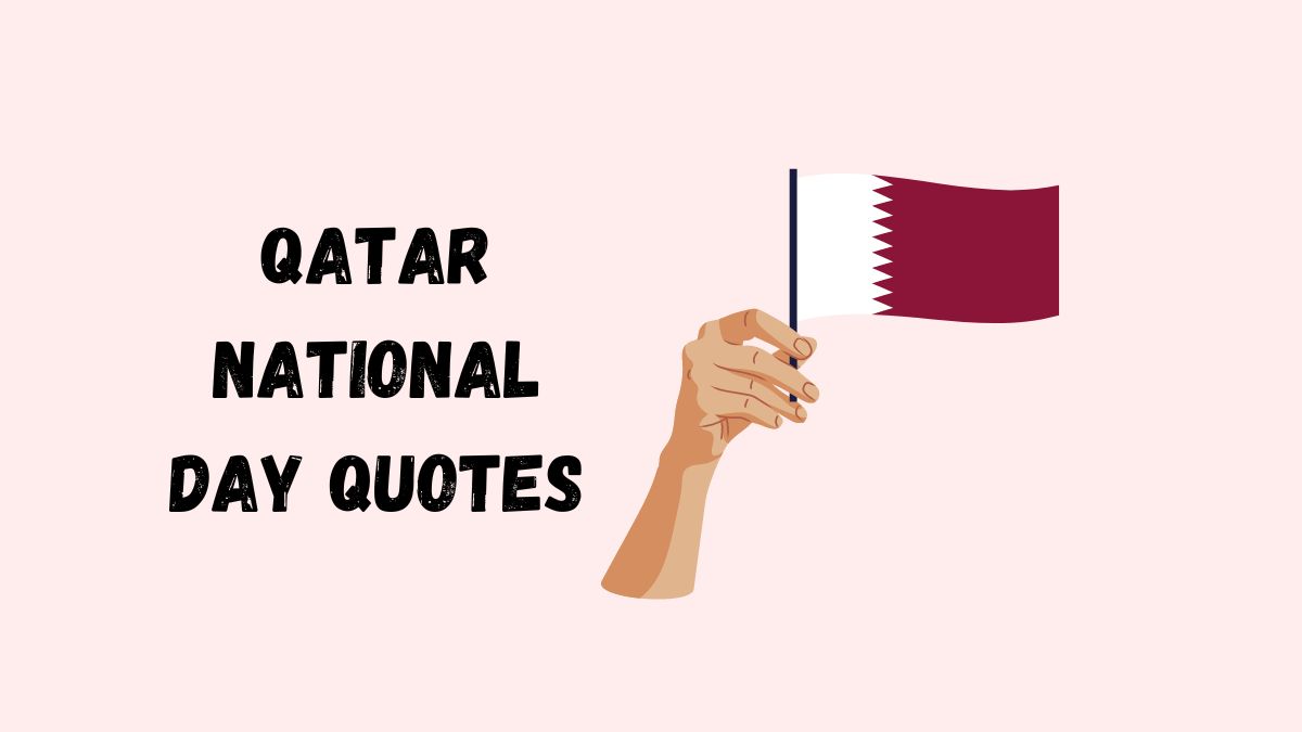 50 Best Qatar National Day Quotes, Wishes, Messages & Captions