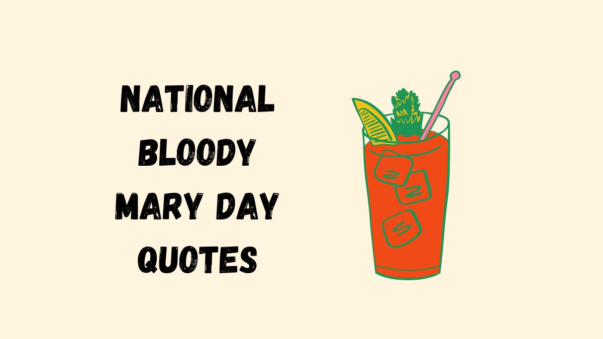 50 National Bloody Mary Day Quotes, Wishes, Messages & Captions