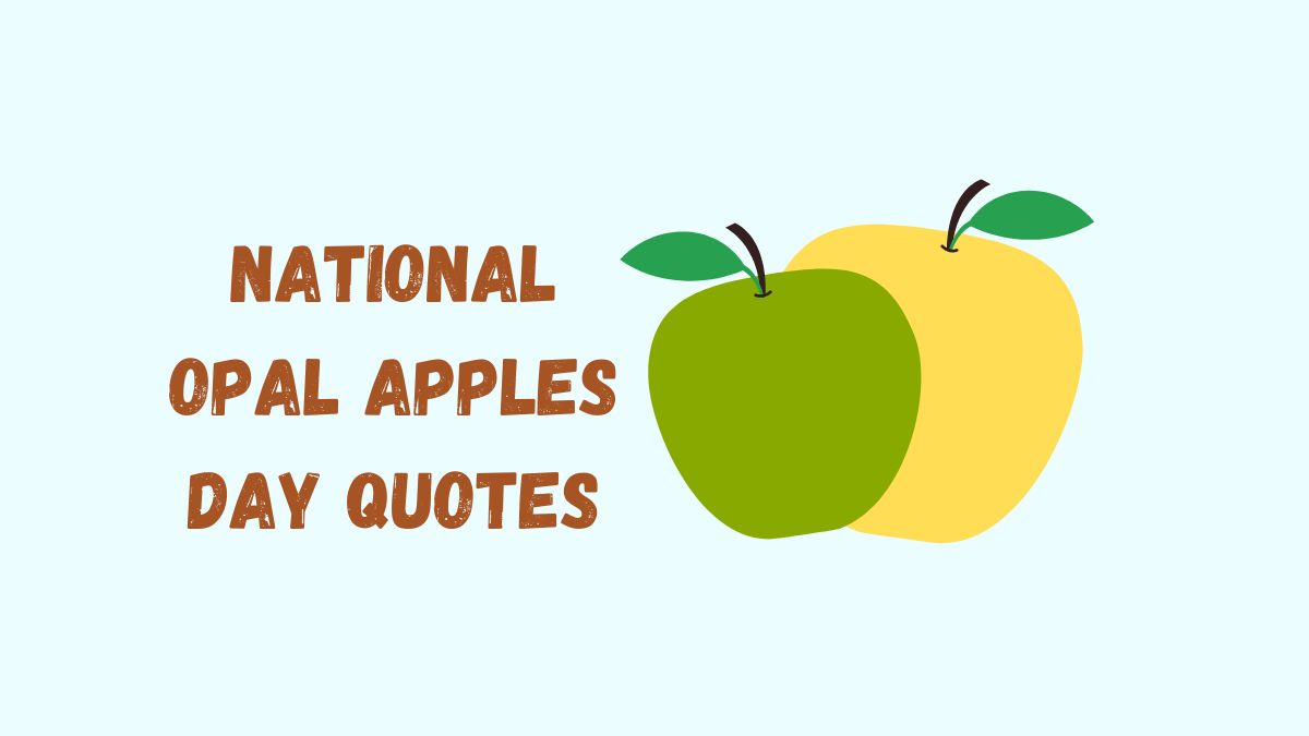 50 National Opal Apples Day Quotes, Wishes, Messages & Captions